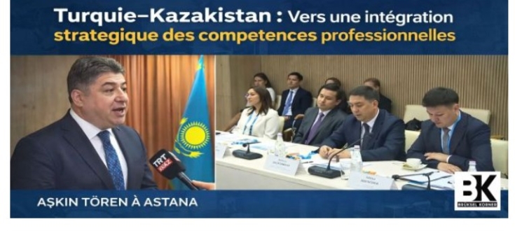 Ankara–Astana : vers une intégration stratégique des compétences professionnelles  
