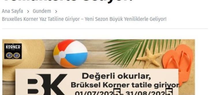 Bruxelles Korner Yaz Tatiline Giriyor – Yeni Sezon Büyük Yeniliklerle Geliyor!