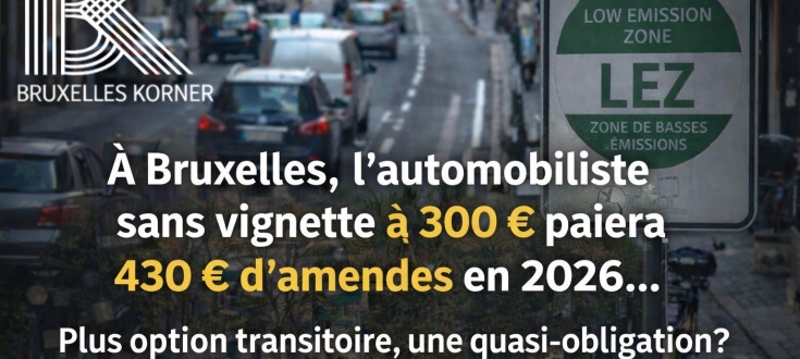  À Bruxelles, la LEZ entre droit, politique et fiscalité : 430 € d’amendes ou une vignette à 300 € ?  