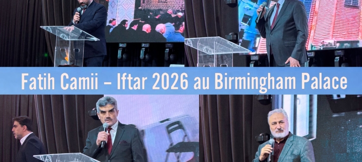 Fatih Camii  Iftar 2026 au Birmingham Palace, foi, politique et appel aux bâtisseurs  