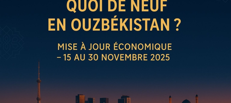 Quoi de neuf en Ouzbékistan ? 15 au 30 novembre 2025  
